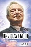 It's Not Easy Being God: The Real George Soros