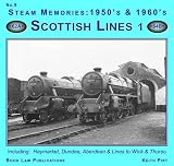 Steam memories: 1950's & 1960's. No. 9, Scottish lines 1 : including Far North line, Dundee, Aberdeen & lines to Wick & Thurso