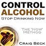 Control Alcohol: Stop Drinking Now