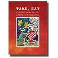 Take, Eat: Reflections on the Eucharist by Kenneth Stevenson