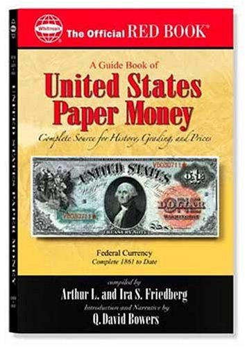 A Guide Book Of United States Paper Money: Complete Source for History, Grading, and Prices (Official Red Book)