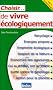 Choisir de vivre �cologiquement
