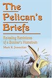 The Pelican's Briefs: Revealing Reminisces of a Boomer's Hometown