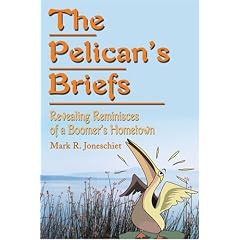 The Pelican's Briefs: Revealing Reminisces of a Boomer's Hometown