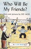 By Syd Hoff Who Will Be My Friends? (An Early I Can Read Book) [Hardcover]
