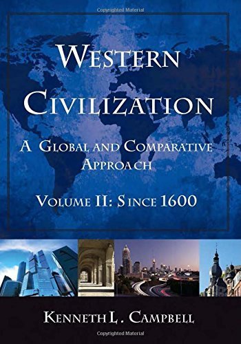 Western Civilization: A Global and Comparative Approach: Volume II: Since 1600 by Campbell, Kenneth L. (2012) Paperback