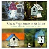 Produkt-Bild: Sch&ouml;ne Vogelh&auml;user selber bauen [Illustrierte Ausgabe inkl. Vorlagen] (Hobby + Werken)