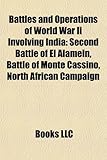 Battles and Operations of World War Ii Involving India: Second Battle of El Alamein, Battle of Monte Cassino, North African Campaign