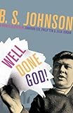 Well done God! : selected prose and drama of B.S. Johnson