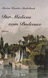 Der Medicus vom Bodensee - Marion Harder-Merkelbach, Marion Harder- Merkelbach