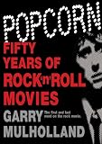 Popcorn: Fifty Years of Rock 'n' Roll Movies