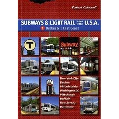 Subways & Light Rail in den USA 1: Ostk�ste / East Coast: U-Bahn, Stadtbahn, Stra�enbahn von Boston �ber New York bis Washington D.C