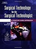 Surgical Technology for the Surgical Technologist: A Positive Care Approach