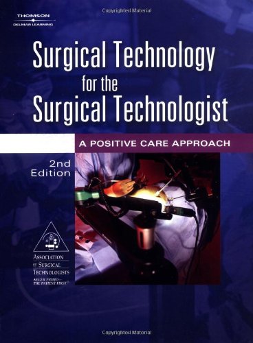 Surgical Technology for the Surgical Technologist: A Positive Care Approach