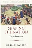 Buy : Shaping the Nation: England 1360-1461 (New Oxford History of England)