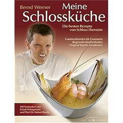 Meine Schlossk�che: Die besten Rezepte von Schloss Eberstein