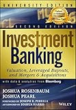 Investment Banking: Valuation, Leveraged Buyouts, and Mergers and Acquisitions, 2nd Edition