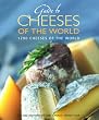 Guide to the Cheeses of the World: 1200 Cheeses of the World (Hachette Food & Wine)