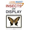 Insects on Display: A Guide to Mounting & Displaying Insects