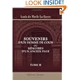 Souvenirs d\'un homme de cour, ou M�moires d\'un ancien page: Contenant des Anecdotes secr�tes sur Louis XV et ses ministres; des observations sur les femmes, les murs, etc. Tome 2