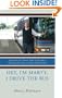 Hey, I'm Marty. I Drive the Bus: If You Have Ever Driven A Bus Or Have Been A Passenger On A Bus, You Must Read This Book
