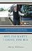 Hey, I'm Marty. I Drive the Bus: If You Have Ever Driven A Bus Or Have Been A Passenger On A Bus, You Must Read This Book
