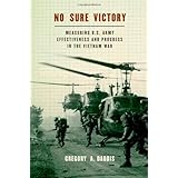 No Sure Victory: Measuring U.S. Army Effectiveness and Progress in the Vietnam War
