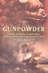 Gunpowder: Alchemy, Bombards, And Pyr...