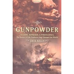 Gunpowder: Alchemy, Bombards, And Pyrotechnics: The History Of The Explosive That Changed The World