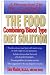 The Food Combining/Blood Type Diet Solution: A Personalized Diet Plan and Cookbook for Each Blood Type