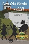 Two Old Fools - Olé! (Old Fool Series)