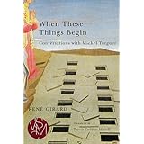 when these things begin conversations with michel treguer studies in violence mimesis  culture