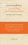 Produkt-Bild: Und ich mag mich nicht bewahren: Vom &Auml;lterwerden und Reifen. Mit Gedichten von Rainer Maria Rilke und Josef von Eichendorff
