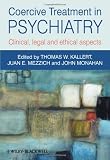 Coercive treatment in psychiatry : clinical, legal and ethical aspects