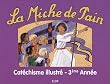 Cat�chisme troisi�me ann�e - La Miche de Pain