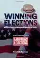 Winning Elections: Political Campaign Management, Strategy & Tactics