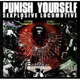 Revue Punish Yourself  / Sexplosive Locomotive