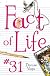 Fact of Life #31