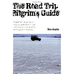 The Road Trip Pilgrim's Guide: Witchdoctors, Magic Tokens, Camping on Golf Courses, and Everything Else You Need to Know to Go on a Pilgrimage