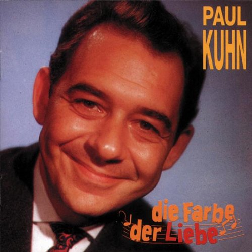 Paul Kuhn - Die Farbe Der Liebe - Zortam Music