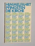 Produkt-Bild: Nitschke, Horst [Hrsg.]: Himmelfahrt, Pfingsten, die Kirche. Predigten, Gottesdienste, Besinnungen. G&uuml;tersloh, G&uuml;tersloher Verlagshaus Mohn, 1981. 8&deg;. 157 S. kart. (ISBN 3-579-02708-5)