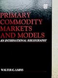 Primary commodity markets and models : an international bibliography
