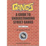 Gangs: A Guide to Understanding Street Gangs - 5th Edition