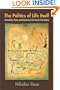 The Politics of Life Itself: Biomedicine, Power, and Subjectivity in the Twenty-First Century (In-Formation)