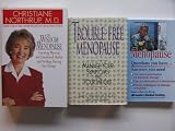 Trouble Free Menopause 3 Book Set - Menopause Questions you have Answers you need, Trouble-Free Menopause manage your symptoms and your weight , The Wisdom of Menopause creating physical and emotional health and healing during the change