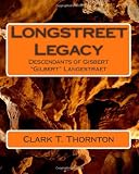 Longstreet Legacy: Descendants of Gisbert "Gilbert" Langestraet (Volume 4)