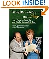 Laughs, Luck...and Lucy: How I Came to Create the Most Popular Sitcom of All Time (with 