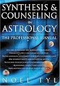 Synthesis & Counseling in Astrology: The Professional Manual