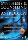 Synthesis  Counseling in Astrology: The Professional Manual