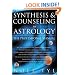 Synthesis & Counseling in Astrology: The Professional Manual